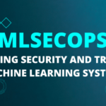 Understanding MLSecOps: How to Build Secure AI Systems